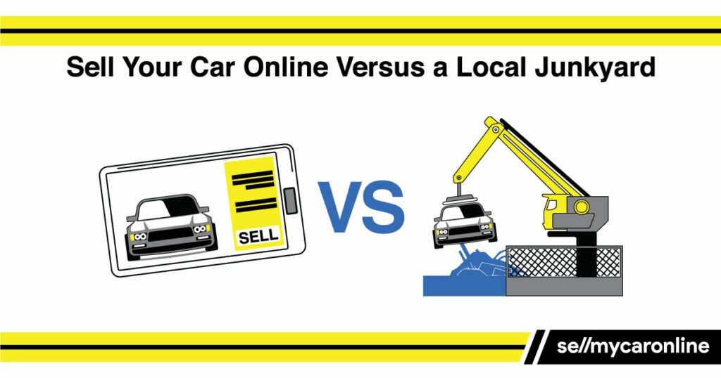 Sell Your Car Online Versus a Local Junkyard