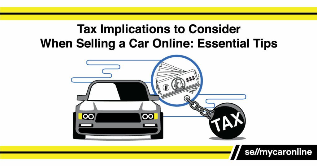 Tax Implications to Consider When Selling a Car Online