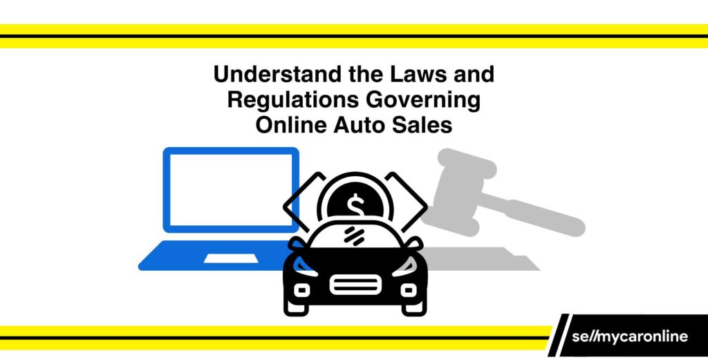 Understand the laws and regulations governing online auto sales